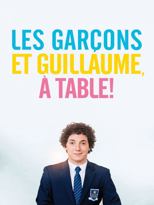 LES GARCONS ET GUILLAUME, A TABLE !